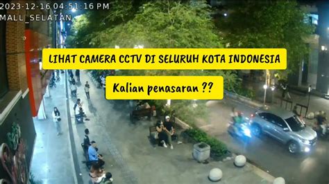 Cara Melihat Camera CCTV Di Seluruh Kota Indonesia YouTube