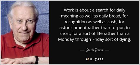 TOP 25 QUOTES BY STUDS TERKEL (of 103) | A-Z Quotes