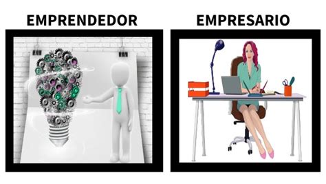 Diferencia Entre Emprendedor Y Empresario