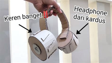 Cara Membuat Headphone Dari Kardus Ide Kreatif Dari Kardus YouTube