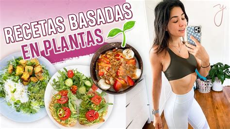 Lo Que Como En Un DÍa I Recetas Fáciles A Base De Plantas🌱 Youtube