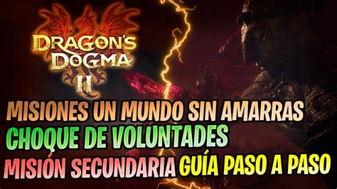 Dragons Dogma 2 Choque de voluntades Guía Misión de Un mundo sin