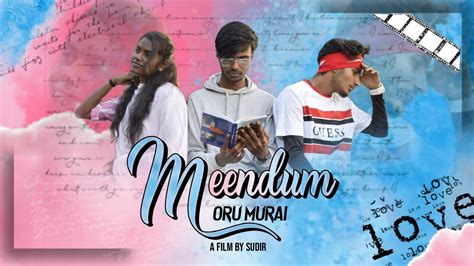 Meendum Oru Murai Tamil Short Film Jst Difrnt Sudir Youtube