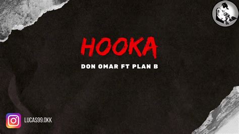 Don Omar Ft Plan B Hooka Lukiitaah Dj Youtube