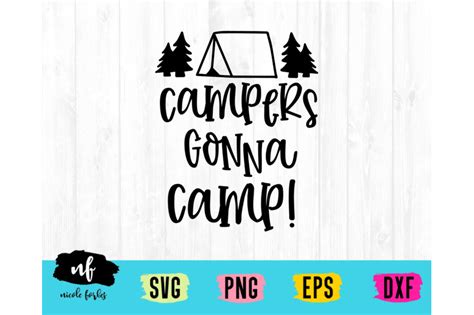 Campers Gonna Camp Svg Craft File By Nicole Forbes Designs Thehungryjpeg