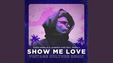 Show Me Love Feat Robin S Vintage Culture Remix Steve Angello