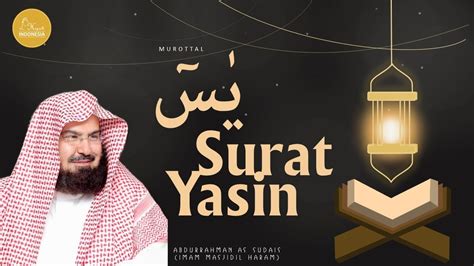 Surah Yasin Dan Fadhilah Yaseen Imam Masjidil Haram Abdurrahman As