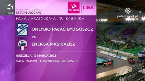 OnlyBio Pałac Bydgoszcz Energa MKS Kalisz 0 3 Skrót meczu