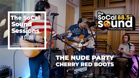 The Nude Party Cherry Red Boots The Socal Sound Sessions In Studio