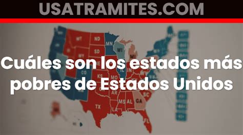 Cu Les Son Los Estados M S Pobres De Estados Unidos Gu A