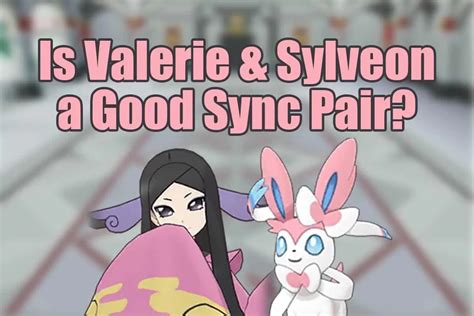 Pokémon Masters: Is Valerie & Sylveon a Good Sync Pair? - The Digital Crowns