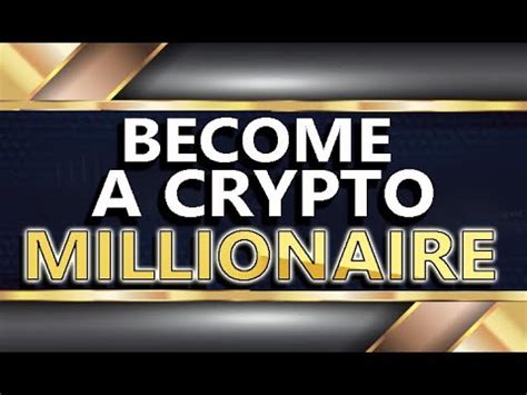 How To Become A Crypto Millionaire The Easy Way Youtube