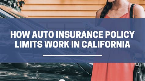 How Auto Insurance Policy Limits Work In California