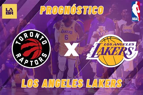 Toronto Raptors X Los Angeles Lakers Palpite E Progn Stico