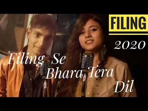 Filing Se Bhara Tera Dil Full Song YouTube