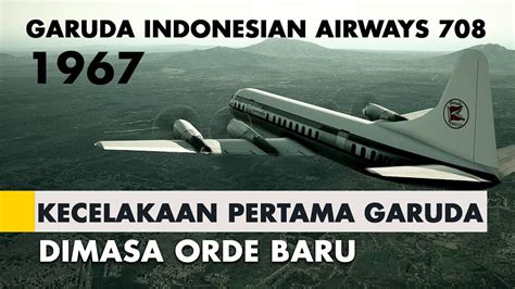 Kecelakaan Pertama Pesawat Garuda Di Masa Orde Baru Garuda Indonesia