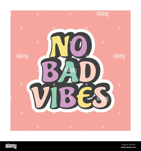 No Bad Vibes Vector Vectors Hi Res Stock Photography And Images Alamy