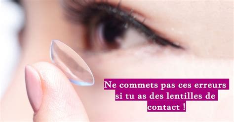 Ne Commets Pas Ces Erreurs Si Tu As Des Lentilles De Contact