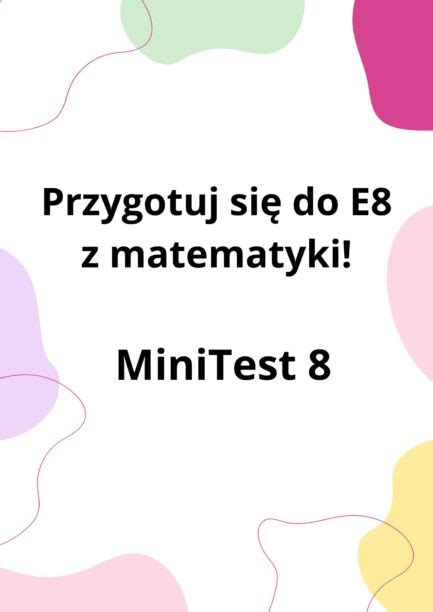 Przygotuj Si Do E Z Matematyki Minitest Z Oty Nauczyciel