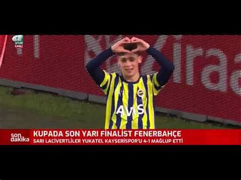 Türkiye Kupasında Son Yarı Finalist Fenerbahçe 4 1 Kayserispor YouTube