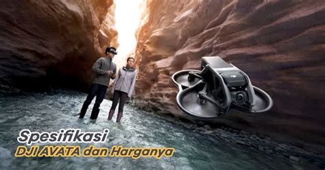 Resmi Rilis Ini Spesifikasi Dji Avata Doran Gadget