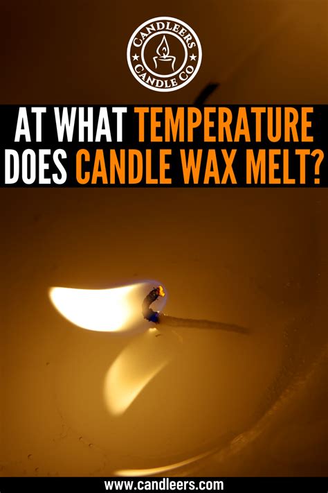 At What Temperature Does Candle Wax Melt Wax Melting Point Candleers