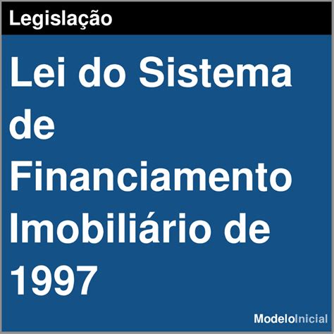 Lei do Sistema de Financiamento Imobiliário 1997