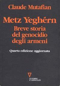 Metz Yeghérn Breve storia del genocidio degli armeni Mutafian