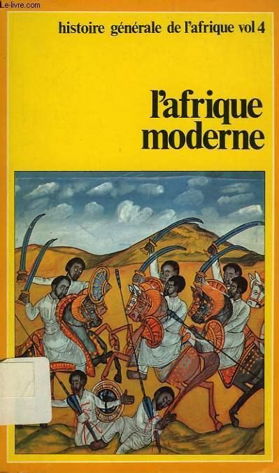 Histoire Generale De L Afrique Vol L Afrique Moderne Par Baba Kake