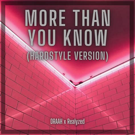 More Than You Know Hardstyle Version Song And Lyrics By Draah