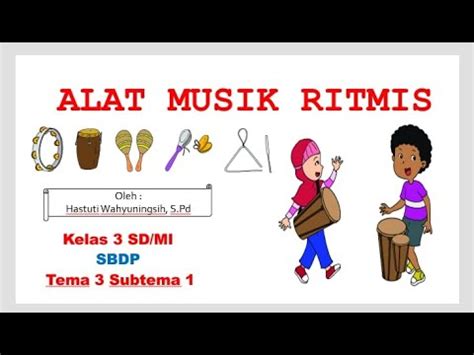 Alat Musik Ritmis Muatan Sbdp Tema Subtema Kelas Sd Mi Youtube