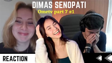 Dimas Senopati Ometv Part 7 Reaction 1 YouTube