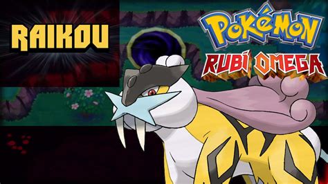 COMO CAPTURAR A RAIKOU En POKEMON RUBI OMEGA YouTube