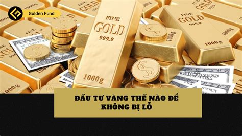 Golden Fund C Nh Ng Lo I V Ng U T N O B Quy T U T V Ng Online