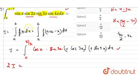 Int0pi2sinx Sin2x Sin3x Sin 4x Dx 12 Definite Integration Maths Cengage Doubt