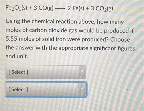 Solved Fe2o3s 3 Cog → 2 Fes 3 Co2g Using The