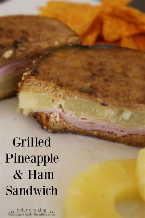 Grilled Pineapple Ham Sandwich On A Solar Grill Solar Cooking