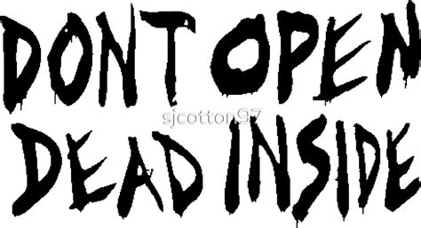 Dont Open Dead Inside Stickers By Sjcotton97 Redbubble