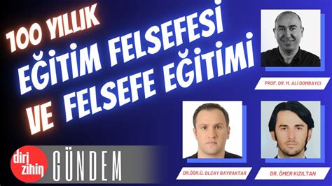 100 YILLIK EĞİTİM FELSEFESİ ve FELSEFE EĞİTİMİ MEHMET ALİ DOMBAYCI