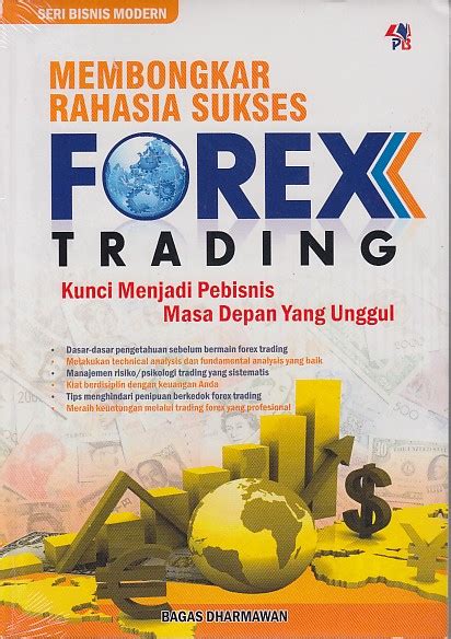 Membongkar Rahasia Sukses Forex Trading Kunci Menjadi Pebisnis Masa