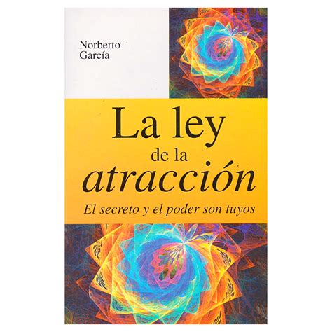 La Ley De La Atracción El Secreto Y El Poder Son Tuyos Pasta Blanda