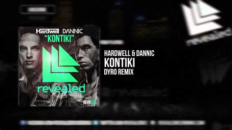 Hardwell Dannic Kontiki Dyro Remix Youtube