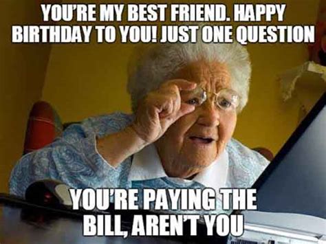 25 Funniest Best Friend Birthday Meme - Just Meme