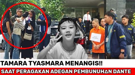 Tamara Tyasmara Menangis Peragakan Adegan Pembunuhan Dante Youtube