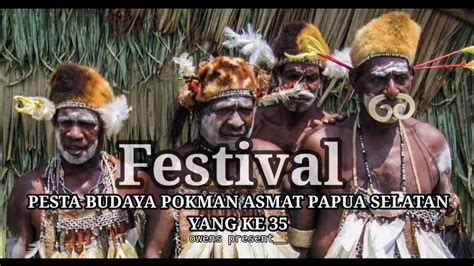 Festival Budaya Pokman Asmat Papua Selatan Kota Agats Yg Ke