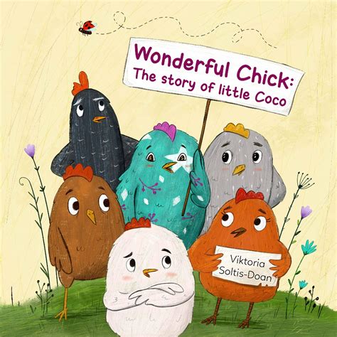 Wonderful Chick The Story Of Little Coco By Viktoria Soltis Doan