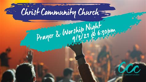 Prayer And Worship Night Christ Community Church