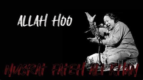 Allah Hoo Allah Hoo Nusrat Fateh Ali Khan Official Version Qawali Nfak Youtube