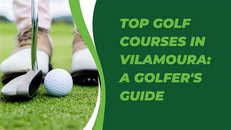 Top Golf Courses in Vilamoura: A Golfer's Guide