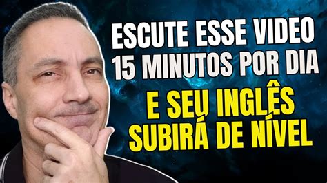 Live Escute Esse V Deo Minutos Por Dia E Seu Ingl S Subir De